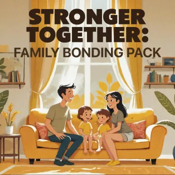 Stronger Together Pack: Quick Family Bonding Activities